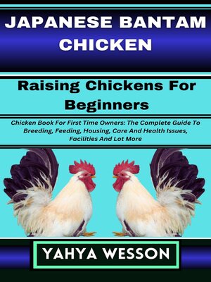 cover image of JAPANESE BANTAM CHICKEN Raising Chickens For Beginners